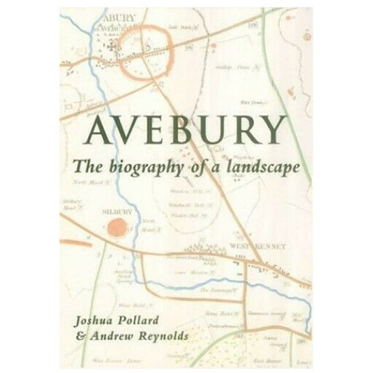 Avebury: The Biography of the Landscape
