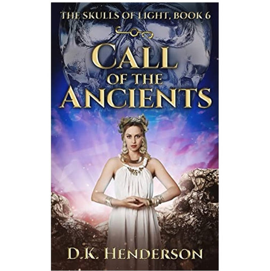 Call of the Ancients (The Skull Chronicles 6)